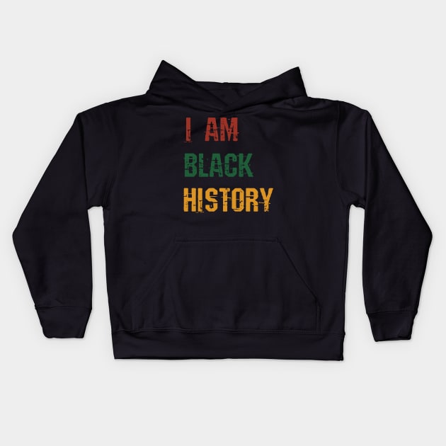 I Am Black History T-Shirt Black History Month Gift Kids Hoodie by Dr_Squirrel